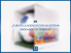 ¿Cuenta la agencia con un sistema ordenado de trabajo?